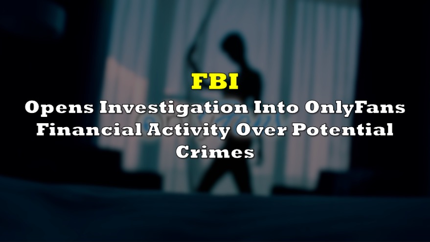 FBI Opens Investigation Into OnlyFans Financial Activity Over Potential Crimes | the deep dive