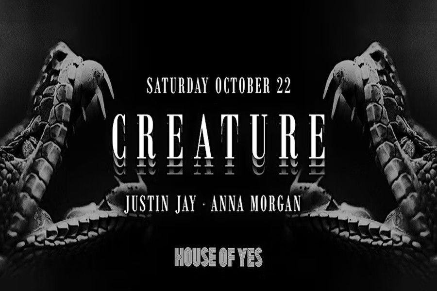  House of Yes presents Creature, Be the beast. Bare your teeth. Release the raw realness. Be a creature of your own creation Halloween <br> <br>About this event <br>Flawless claws, brilliant bites, flesh and fantasy unfold in the wild of the night. Unleash your ferocious freedom through mythical, monstrous movement. Witness the shadows of your spirt shift as you indulge in the divine deviance of dance magic. <br> <br>: : : LOOKS : : : <br> <br>Feather, furry, fierce as fuck. Scales, spines, skin and bone. Hybrids and high style. Chimera and carnivorous couture. Inspired insects. Teeth, claws, paws. Create your creature. Feline fusion fetish, glamour and gore. Beauty and beast.  <br> <br>? Dress to impress: we’re having a costume contest runway with * cash prizes*! ? <br> <br>: : : MUSIC : : : <br> <br>Justin Jay <br> <br>Anna Morgan <br> <br>: : : EXPERIENCES : : :creature cuddle puddle · beast babe beauty parlor · claw massage station · fierce fashion photo booth · slithering circus tricks · masters of dance <br> <br>21+ | No Re-Entry <br> <br>YES, we have tables!- contact Reservations@houseofyes.org to book yours ? <br> <br>Subscribe to our email list for first access to events & tickets: bit.ly/YESEMAILS <br> <br>* * * SAFER SPACES POLICY * * * <br>House of Yes is a space for everyone to feel welcome. We have a zero tolerance policy for harassment, unwanted touch, and discrimination. Always ASK before touching anyone at our events. If someone is making you uncomfortable, speak to a security guard or ask for a manager. We will believe you, and we will help. All restrooms in our venue are gender neutral. The entrance to the venue is ADA accessible. Strobe lights are used during performances and parties. Find out more at houseofyes.org/SAFER 