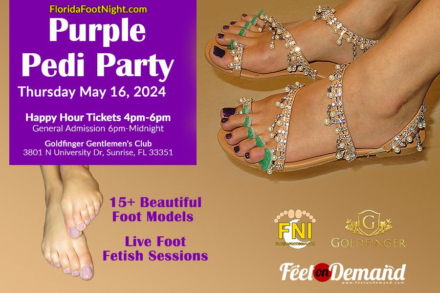  Purple Pedi Party - Florida Footnight <br>Thursday May 16, 2024   <br>   <br>Goldfinger Gentlemens Club   <br>3801 N University Dr, Sunrise, FL 33351   <br>   <br>- Prize Wheel   <br>- Private Room Rentals   <br>- 20+ Beautiful Foot Models   <br>- Live Foot Fetish Sessions   <br>- Full Dinner Menu   <br>- Full Bar (Cash or Credit)   <br>   <br>VIP ALL ACCESS: 4pm-12pm $135   <br>***Unlimited Private Rooms***   <br>Private Room Rentals: $10 for 20 minutes   <br>   <br>Early Bird Ticket 4pm-7pm $50   <br>General Admission 4pm-12am $75   <br>*NEW Late Night 9pm-Midnight: $50   <br>   <br>Private Room Rentals Available: $10 for 20 minutes   <br>*Model rates are in addition to the rental fees.   <br>   <br>Model Rates Start at $20 for 10 minutes. 